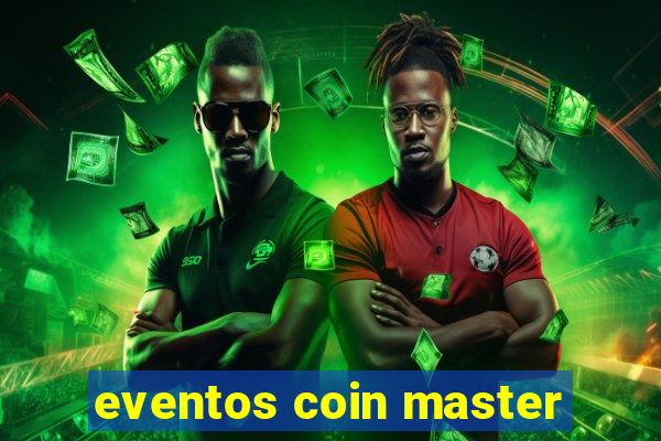 eventos coin master